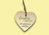 Ceramic Hanging Heart - Daughters like you are precious and few