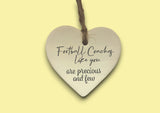 Ceramic Hanging Heart - Football Coaches  like you are precious and few