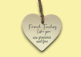 Ceramic Hanging Heart - French Teachers like you are precious and few