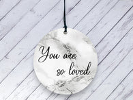 Motivational Gift - You are so Loved - Marble Ceramic circle