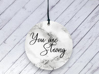 Motivational Gift - You are Strong - Marble Ceramic circle