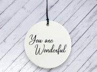 Motivational Gift - You are Wonderful - Ceramic circle