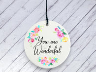 Motivational Gift - You are Wonderful - Floral Ceramic circle