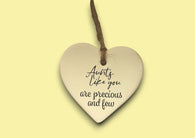 Ceramic Hanging Heart - Aunts like you are precious and few