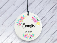 Gift for Cousin - If Cousins were flowers I'd pick you Floral Ceramic circle