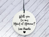 Maid of Honour Proposal gift - Personalised Ceramic circle