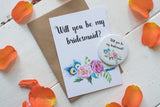 Wish Bracelet, Badge, Magnet or Keyring - Will you be my Bridesmaid? Floral