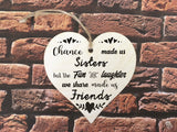Wooden Heart Ornament - Chance Made Us Sisters Mono