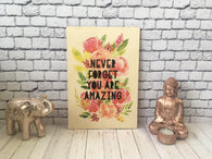 Wooden Print - Never Forget You Are Amazing