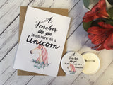 A6 postcard print - A Teacher like you is as rare as a Unicorn