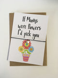 A6 postcard print  - If Mums Were Flowers