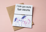 A6 postcard print - I love you more than unicorns