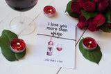 A6 Postcard Print- I Love You More Than Wine - Valentines Day