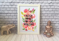 Card Print - Never Forget You Are Amazing Floral