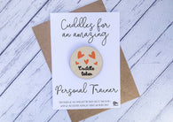 Wooden cuddle Token - Cuddles for an amazing Personal Trainer