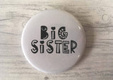 Big Brother / Big Sister Monochrome Badge